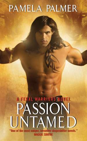 Passion Untamed: A Feral Warriors Novel de Pamela Palmer