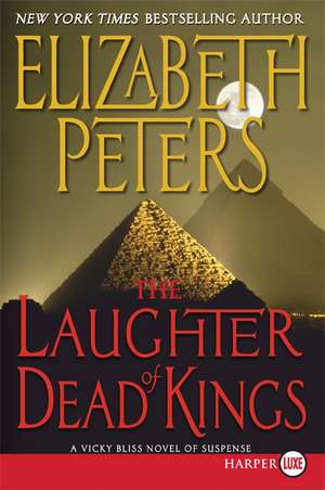 The Laughter of Dead Kings: A Vicky Bliss Novel of Suspense de Elizabeth Peters