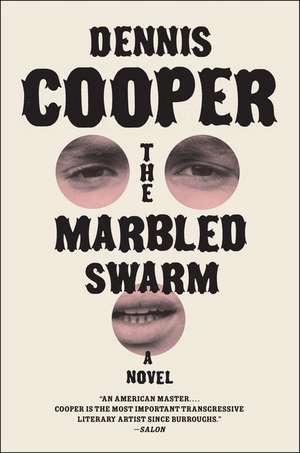 Marbled Swarm, The de Dennis Cooper