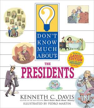 Don't Know Much About the Presidents de Kenneth C Davis