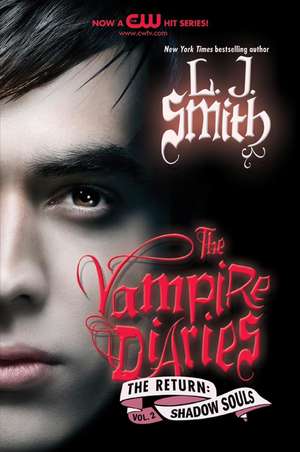 The Vampire Diaries: The Return: Shadow Souls de L. J. Smith