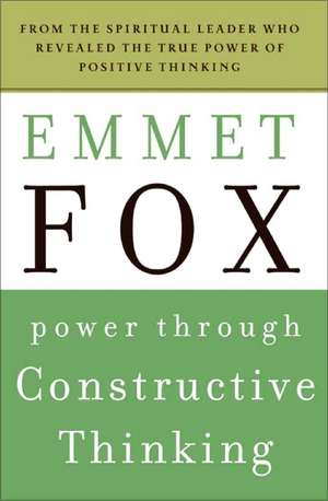 Power Through Constructive Thinking de Emmet Fox