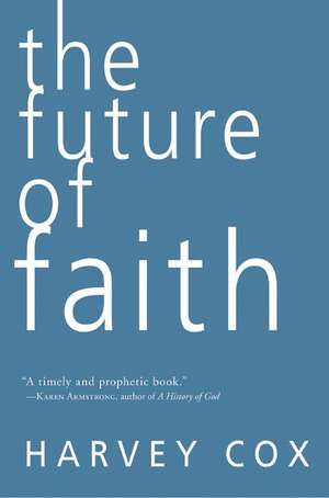 The Future of Faith de Harvey Cox