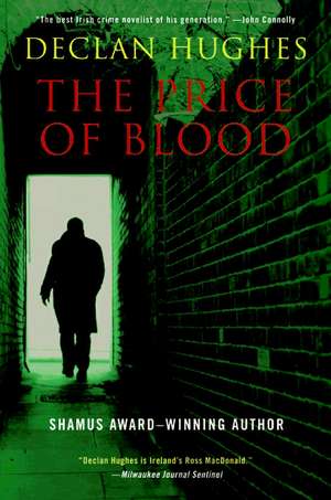 The Price of Blood: An Irish Novel of Suspense de Declan Hughes