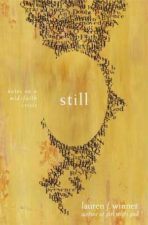 Still: Notes on a Mid-Faith Crisis de Lauren F. Winner