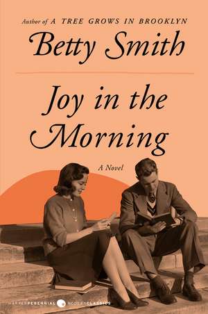 Joy in the Morning: A Novel de Betty Smith