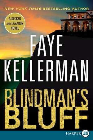 Blindman's Bluff: A Decker and Lazarus Novel de Faye Kellerman