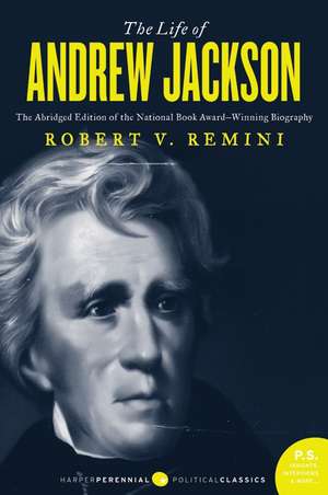 The Life of Andrew Jackson de Robert V. Remini