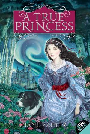 A True Princess de Diane Zahler
