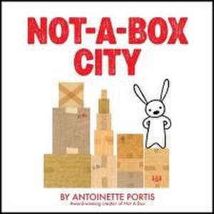 Not-a-Box City de Antoinette Portis