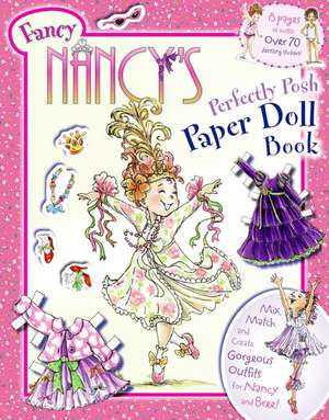 Fancy Nancy's Perfectly Posh Paper Doll Book de Jane O'Connor