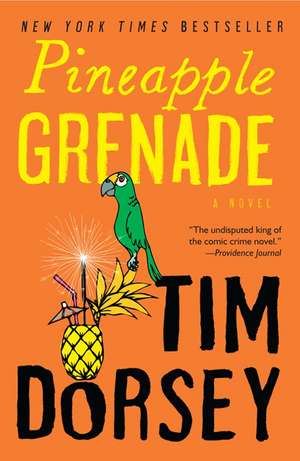 Pineapple Grenade: A Novel de Tim Dorsey