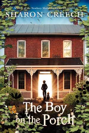 The Boy on the Porch de Sharon Creech