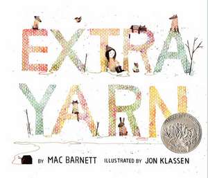 Extra Yarn: A Caldecott Honor Award Winner de Mac Barnett