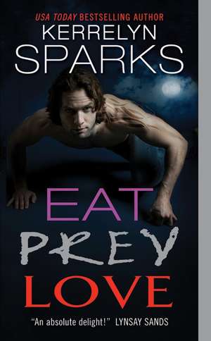 Eat Prey Love de Kerrelyn Sparks