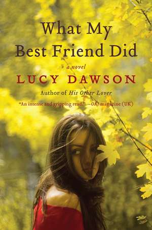 What My Best Friend Did: A Novel de Lucy Dawson