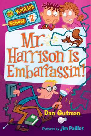 Mr. Harrison Is Embarrassin'! de Dan Gutman
