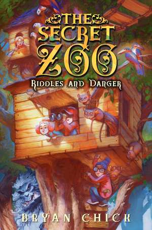 The Secret Zoo: Riddles and Danger de Bryan Chick