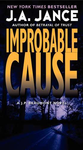 Improbable Cause: A J.P. Beaumont Novel de J. A Jance