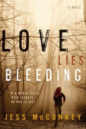 Love Lies Bleeding: A Novel de Jess McConkey