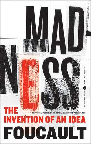 Madness: The Invention of an Idea de Michel Foucault