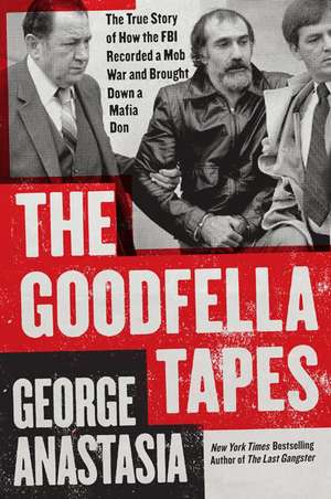 The Goodfella Tapes de George Anastasia