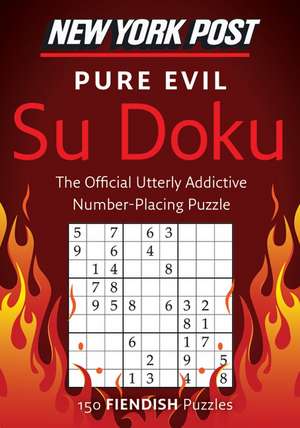 New York Post Pure Evil Su Doku: 150 Fiendish Puzzles de HarperCollins Publishers Ltd.