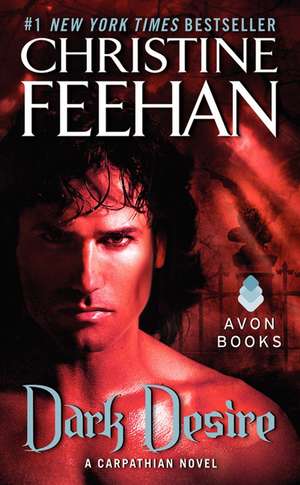 Dark Desire: A Carpathian Novel de Christine Feehan