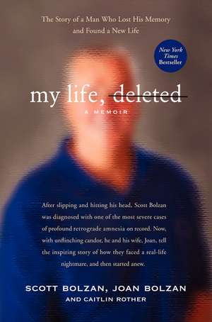 My Life, Deleted: A Memoir de Scott Bolzan