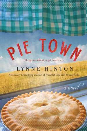 Pie Town: A Novel de Lynne Hinton