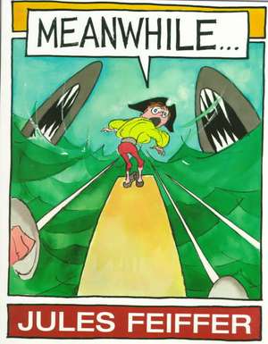 Meanwhile... de Jules Feiffer