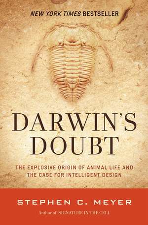 Darwin's Doubt: The Explosive Origin of Animal Life and the Case for Intelligent Design de Stephen C. Meyer