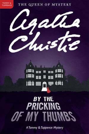 By the Pricking of My Thumbs: A Tommy and Tuppence Mystery de Agatha Christie