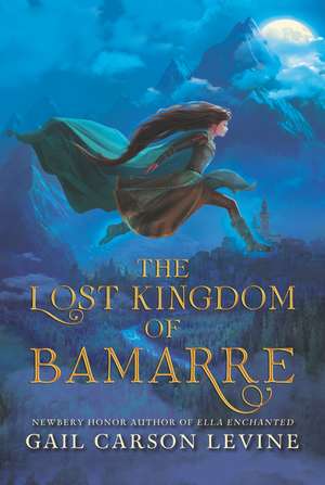 The Lost Kingdom of Bamarre de Gail Carson Levine