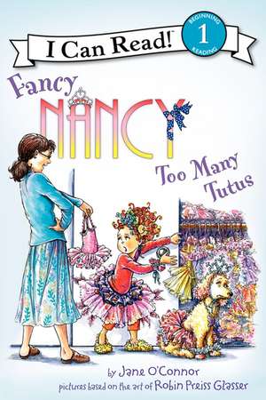 Fancy Nancy: Too Many Tutus de Jane O'Connor