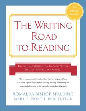 Writing Road to Reading 6th Rev Ed.: The Spalding Method for Teaching Speech, Spelling, Writing, and Reading de Romalda Bishop Spalding