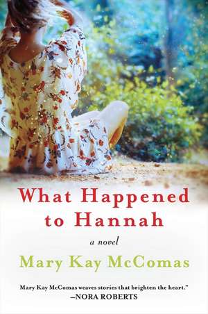 What Happened to Hannah: A Novel de Mary Kay McComas