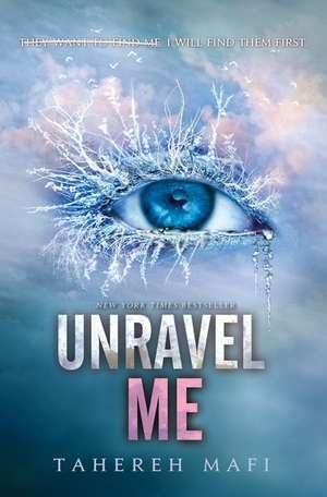 Unravel Me de Tahereh Mafi