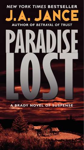 Paradise Lost: A Brady Novel of Suspense de J. A Jance