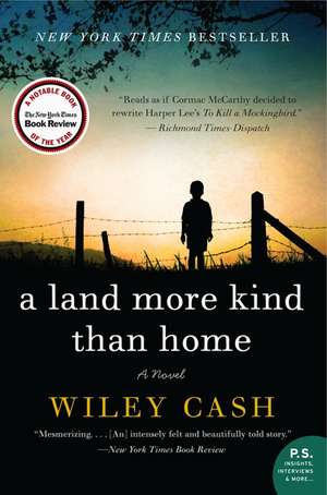 A Land More Kind Than Home: A Novel de Wiley Cash