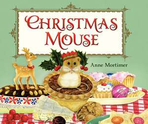 Christmas Mouse: A Christmas Holiday Book for Kids de Anne Mortimer