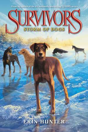 Storm of Dogs: Survivors vol 6 de Erin Hunter