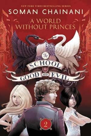 The School for Good and Evil #2: A World without Princes: Now a Netflix Originals Movie de Soman Chainani