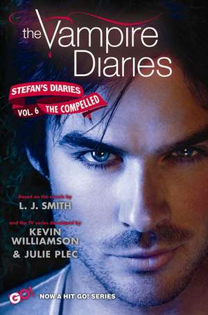 The Vampire Diaries: Stefan's Diaries #6: The Compelled de L. J. Smith