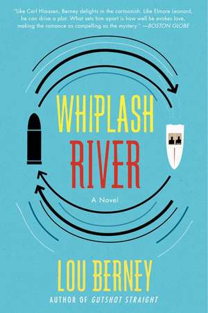 Whiplash River: A Novel de Lou Berney