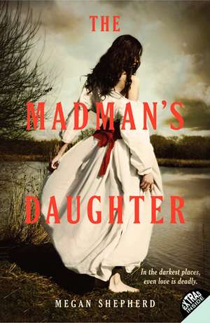 The Madman's Daughter de Megan Shepherd