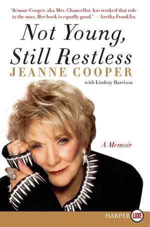 Not Young, Still Restless: A Memoir de Jeanne Cooper