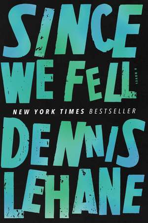 Since We Fell: A Novel de Dennis Lehane
