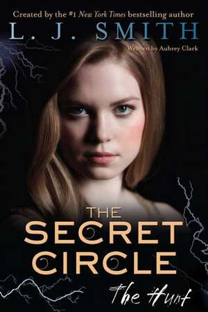 The Secret Circle: The Hunt de L. J. Smith