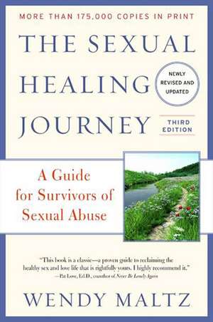 The Sexual Healing Journey: A Guide for Survivors of Sexual Abuse (Third Edition) de Wendy Maltz